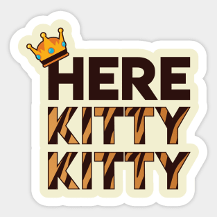 Here Kitty Kitty Sticker